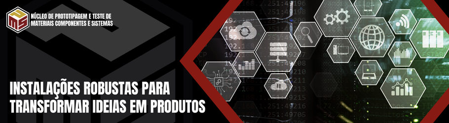 Infraestrutura do Núcleo de Prototipagem e Teste de Materiais, Componentes e Sistemas (PMS)
